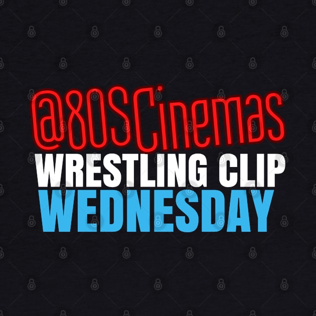 80sCinemas Wrestling Clip Wednesday Shirt 1 by The80sCinemasShop